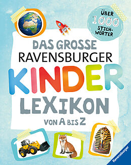 Fester Einband Das große Ravensburger Kinderlexikon von A bis Z von Christina Braun, Anne Scheller