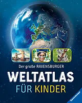 Fester Einband Der große Ravensburger Weltatlas für Kinder von Andrea Schwendemann
