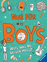 Kartonierter Einband Nur für Boys - Alles was du wissen musst; Aufklärungsbuch für Jungs ab 9 Jahren von Lizzie Cox