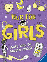 Kartonierter Einband Nur für Girls: Alles was du wissen musst - ein Aufklärungsbuch für Mädchen ab 9 Jahren von Lizzie Cox