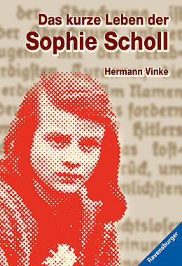 Kartonierter Einband Das kurze Leben der Sophie Scholl von Hermann Vinke