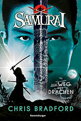Kartonierter Einband Samurai, Band 3: Der Weg des Drachen von Chris Bradford