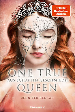 Kartonierter Einband One True Queen, Band 2: Aus Schatten geschmiedet (Epische Romantasy von SPIEGEL-Bestsellerautorin Jennifer Benkau) von Jennifer Benkau