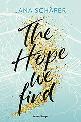 Kartonierter Einband The Hope We Find - Edinburgh-Reihe, Band 2 (knisternde New-Adult-Romance mit absolutem Sehnsuchtssetting) von Jana Schäfer