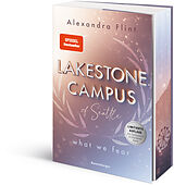 Kartonierter Einband Lakestone Campus of Seattle, Band 1: What We Fear (SPIEGEL-Bestseller | Limitierte Auflage mit Farbschnitt und Charakterkarte) von Alexandra Flint