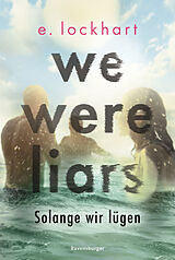 Kartonierter Einband We Were Liars. Solange wir lügen. Lügner-Reihe 1 (Auf TikTok gefeierter New-York-Times-Bestseller!) von E. Lockhart