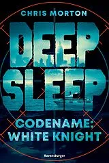 Kartonierter Einband Deep Sleep Codename White Knight von Chris Morton