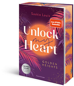 Kartonierter Einband Unlock My Heart. Golden-Heights-Reihe, Band 1 (Dein-SPIEGEL-Bestseller | Limitierte Auflage mit Farbschnitt) von Saskia Louis