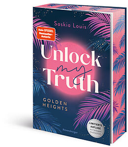 Kartonierter Einband Unlock My Truth. Golden-Heights-Reihe, Band 2 (humorvolle New-Adult-Romance für alle Fans von Stella Tack | Limitierte Auflage mit Farbschnitt) von Saskia Louis