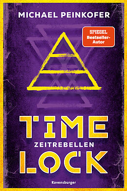 Kartonierter Einband Timelock, Band 1: Zeitrebellen - spannender Mystery-Thriller von SPIEGEL-Bestseller-Autor Michael Peinkofer von Michael Peinkofer