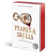 Kartonierter Einband Pearls & Skulls, Band 2 - Unvergesslich von Sandra Grauer