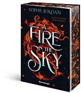 Kartonierter Einband A Fire in the Sky - Feuerschwur-Chroniken, Band 1 von Sophie Jordan