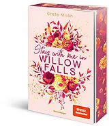 Kartonierter Einband Willow-Falls-Reihe, Band 2 - Stay With Me in Willow Falls von Greta Milán