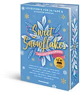 Kartonierter Einband Sweet Snowflakes. Ein Adventskalender. Lovestorys für 24 Tage plus Silvester Special von Andreas Dutter, Sarah Fleury, Sandra Grauer