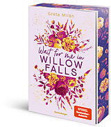 Kartonierter Einband Willow-Falls-Reihe, Band 3 - Wait For Me in Willow Falls von Greta Milán