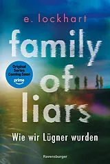 Kartonierter Einband Family of Liars. Wie wir Lügner wurden. Lügner-Reihe 2 (Auf TikTok gefeierter New-York-Times-Bestseller!) von E. Lockhart