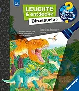 Kartonierter Einband Wieso? Weshalb? Warum? Leuchte und entdecke: Dinosaurier von Susanne Gernhäuser