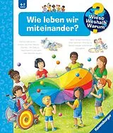 Spiralbindung Wieso? Weshalb? Warum? Wie leben wir miteinander? von Patricia Mennen