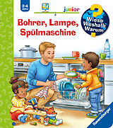 Kartonierter Einband Wieso? Weshalb? Warum? junior Bohrer, Lampe, Spülmaschine von Andrea Erne