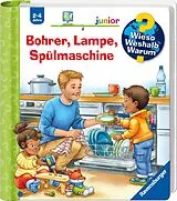 Kartonierter Einband Wieso? Weshalb? Warum? junior Bohrer, Lampe, Spülmaschine von Andrea Erne