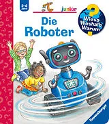 Spiralbindung Wieso? Weshalb? Warum? junior, Band 78 - Die Roboter von Carola von Kessel