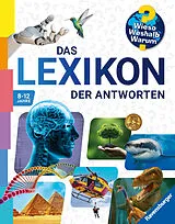 Fester Einband Wieso? Weshalb? Warum? - Das Lexikon der Antworten von Andrea Schwendemann, Dela Kienle, Stefan Greschik