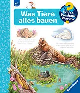 Kartonierter Einband Wieso? Weshalb? Warum? Band 66 - Was Tiere alles bauen von Susanne Gernhäuser