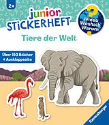 Kartonierter Einband Wieso? Weshalb? Warum? junior Stickerheft - Tiere der Welt von 