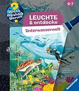 Kartonierter Einband Wieso? Weshalb? Warum? Leuchte und entdecke - Unterwasserwelt von Carola von Kessel