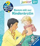 Kartonierter Einband Wieso? Weshalb? Warum? junior, Band 8 - Komm mit zur Kinderärztin von Doris Rübel