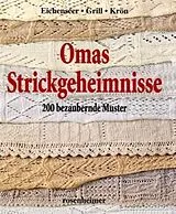 Fester Einband Omas Strickgeheimnisse von Erika Eichenseer, Erika Grill, Betta Krön