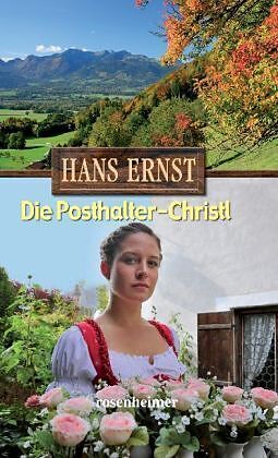 Fester Einband Die Posthalter-Christl von Hans Ernst
