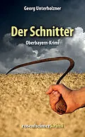 E-Book (epub) Der Schnitter - Oberbayern-Krimi von Georg Unterholzner