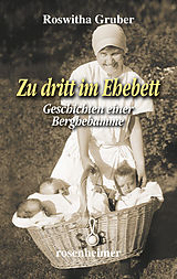 E-Book (epub) Zu dritt im Ehebett - Geschichten einer Berghebamme von Roswitha Gruber
