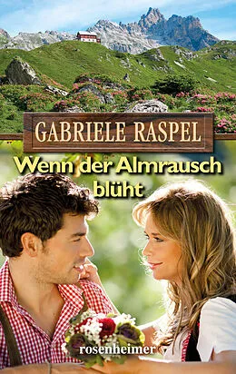 E-Book (epub) Wenn der Almrausch blüht von Gabriele Raspel