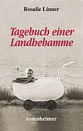 E-Book (epub) Tagebuch einer Landhebamme von Rosalie Linner
