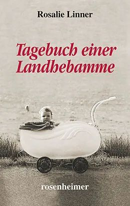 E-Book (epub) Tagebuch einer Landhebamme von Rosalie Linner