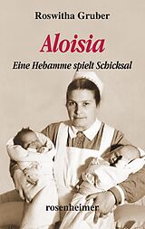 E-Book (epub) Aloisia - Eine Hebamme spielt Schicksal von Roswitha Gruber