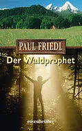 E-Book (epub) Der Waldprophet von Paul Friedl