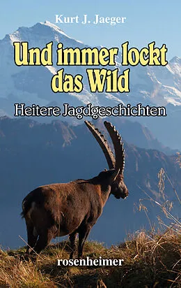 E-Book (epub) Und immer lockt das Wild - Heitere Jagdgeschichten von Kurt J. Jaeger