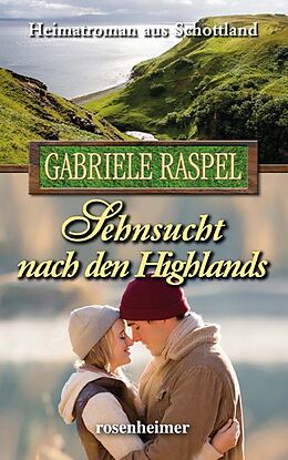 Fester Einband Sehnsucht nach den Highlands von Gabriele Raspel
