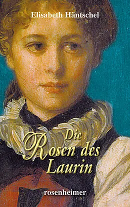 E-Book (epub) Die Rosen des Laurin von Elisabeth Häntschel