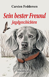 E-Book (epub) Sein bester Freund - Jagdgeschichten von Carsten Feddersen