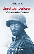 E-Book (epub) Unrettbar verloren - Inferno an der Ostfront von Franz Taut
