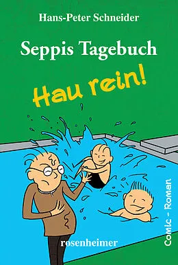 E-Book (epub) Seppis Tagebuch - Hau rein!: Ein Comic-Roman Band 5 von Hans-Peter Schneider