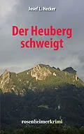 E-Book (epub) Der Heuberg schweigt von Josef L. Hecker