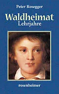 E-Book (epub) Waldheimat - Lehrjahre von Peter Rosegger