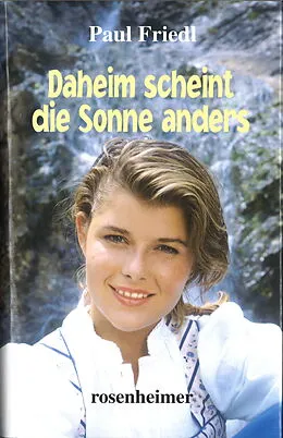 E-Book (epub) Daheim scheint die Sonne anders von Paul Friedl