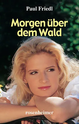 E-Book (epub) Morgen über dem Wald von Paul Friedl