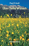 E-Book (epub) Über helle Wiesen von Paul Friedl
